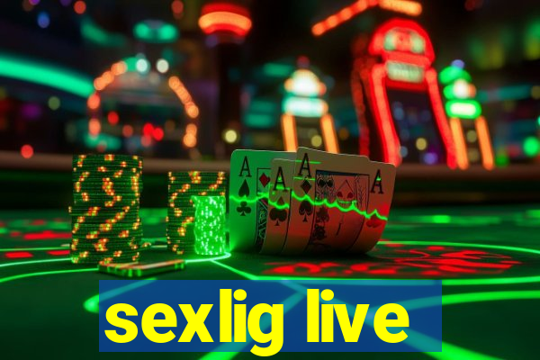 sexlig live